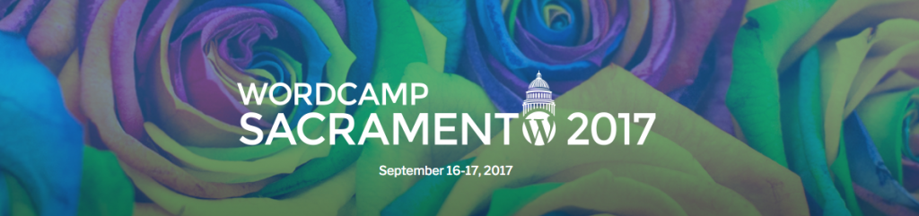 WordCamp Sacramento 2017, WordCamps, WordCamps 2017, WordCamps west coast, WordPress events, WordPress conferences